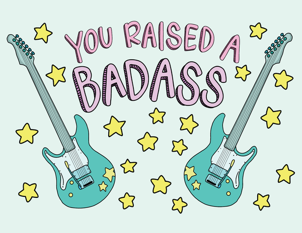You Raised a Badass front