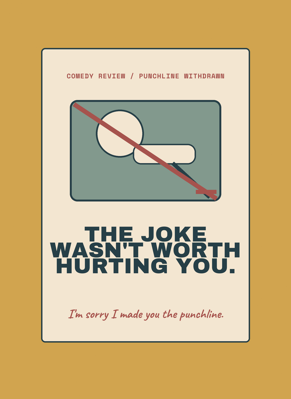 The Joke Wasn't Worth Hurting You. front
