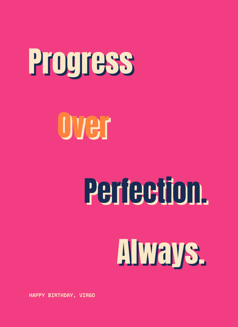 Progress Over Perfection. Always.