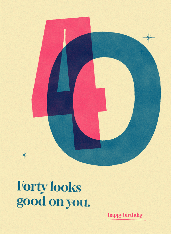 Forty Looks Good on You. front