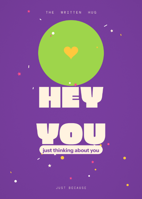 Hey You just because card from The Written Hug