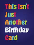 Not Just Another Birthday Card