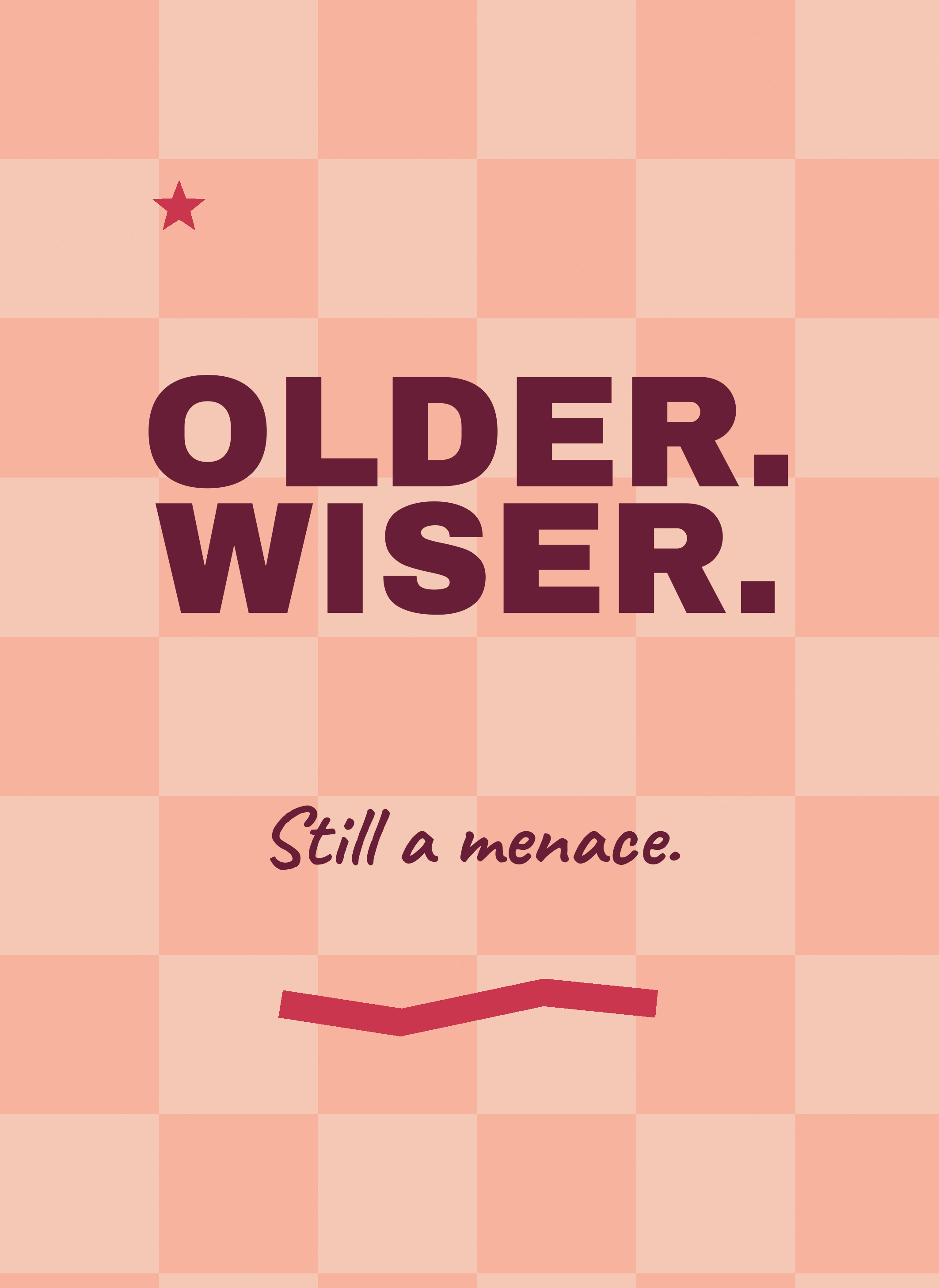 Older. Wiser. Still a Menace.