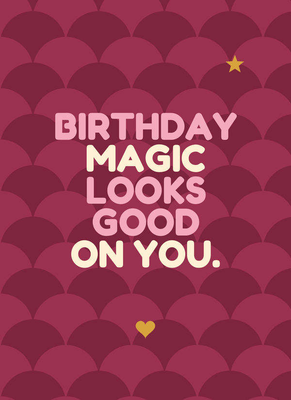 Birthday Magic Looks Good on You. front