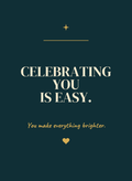 Celebrating You Is Easy.