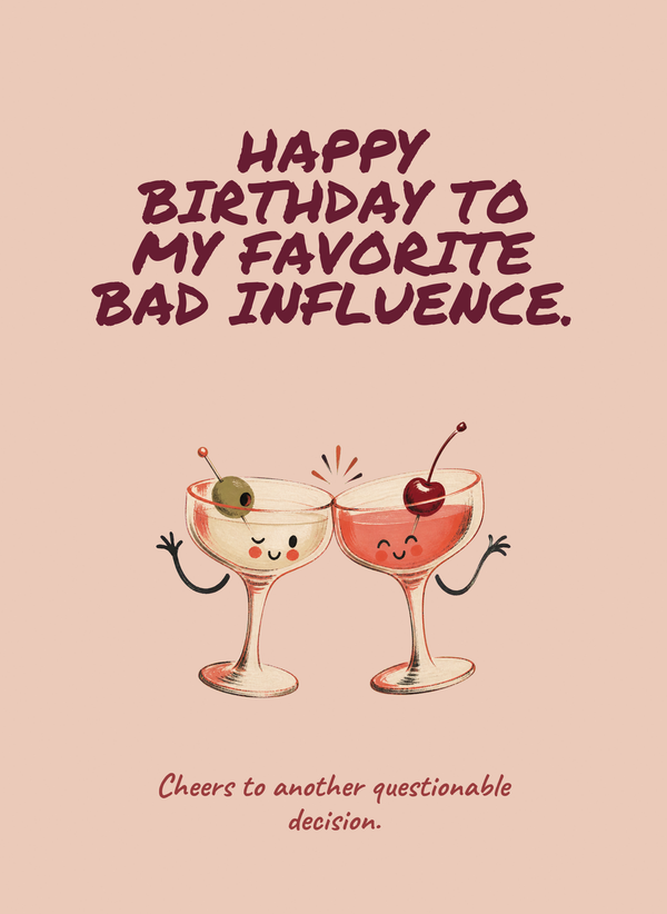 Happy Birthday to My Favorite Bad Influence. front