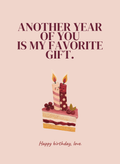 Another Year of You Is My Favorite Gift.