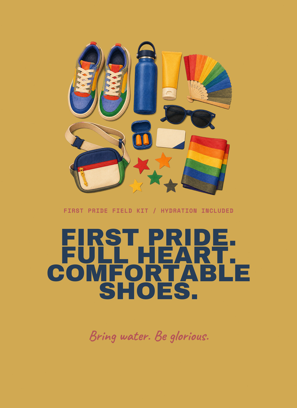 First Pride. Full Heart. Comfortable Shoes. front