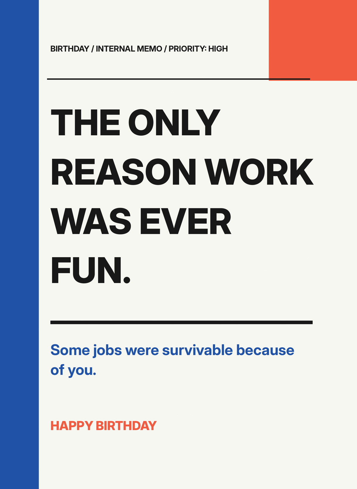 The Only Reason Work Was Ever Fun.