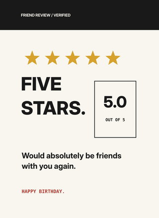 Five Stars. Would Absolutely Be Friends With You Again.