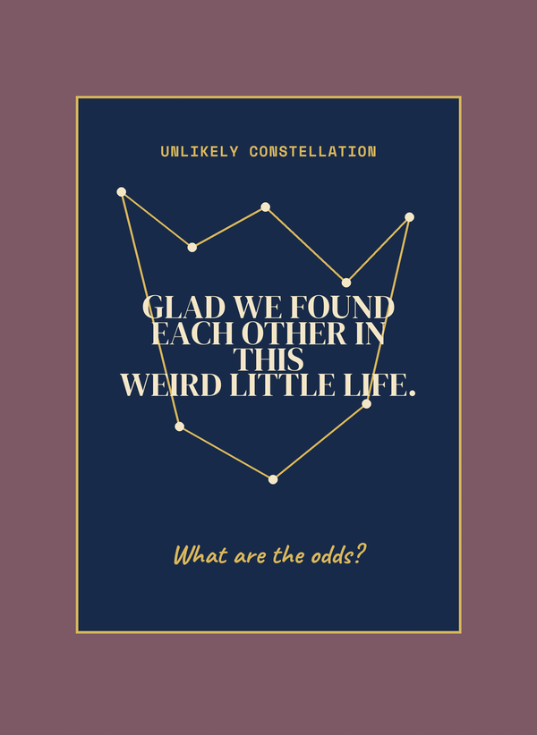 Glad We Found Each Other in This Weird Little Life. front