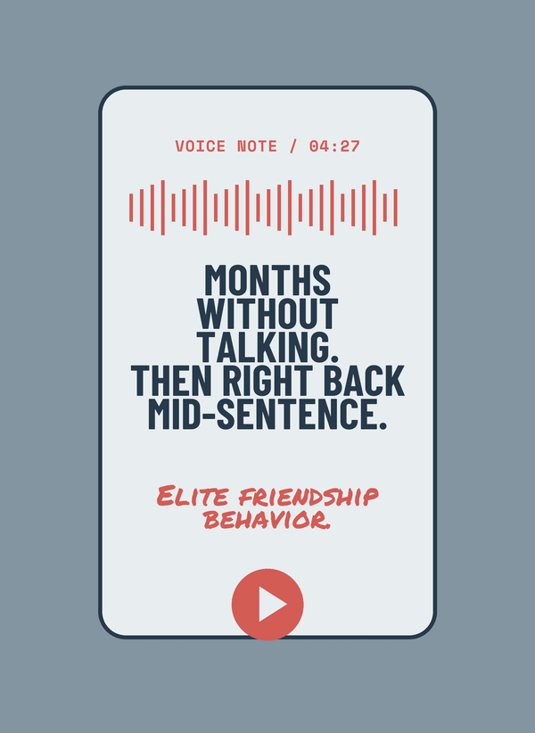 Months Without Talking. Then Right Back Mid-Sentence. front