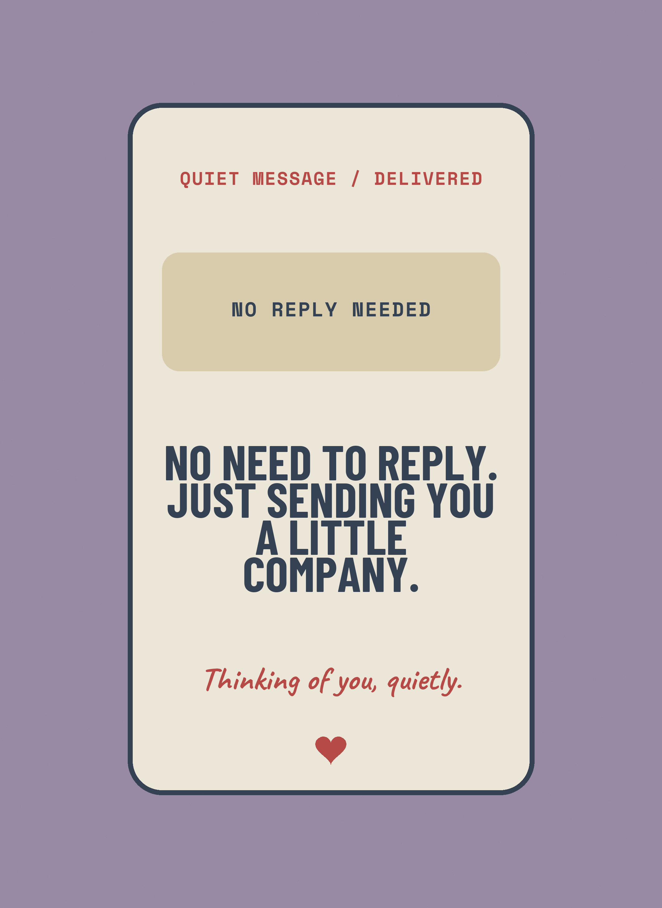 TWH-CD78 - No Need to Reply. Just Sending You a Little Company.