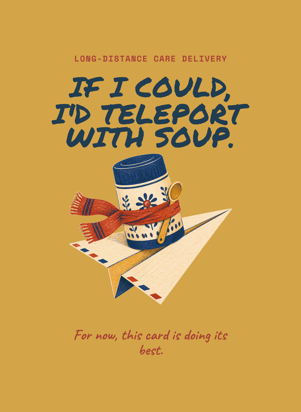 If I Could, I'd Teleport With Soup. front