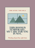 TWH-CD82 - This Room Is Temporary. My Care for You Is Not.