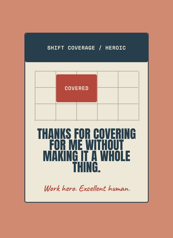 Thanks for Covering for Me Without Making It a Whole Thing. front