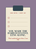 TWH-CD88 - You Made the Hard Days Feel Less Alone.