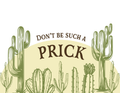 Dont Be A Prick