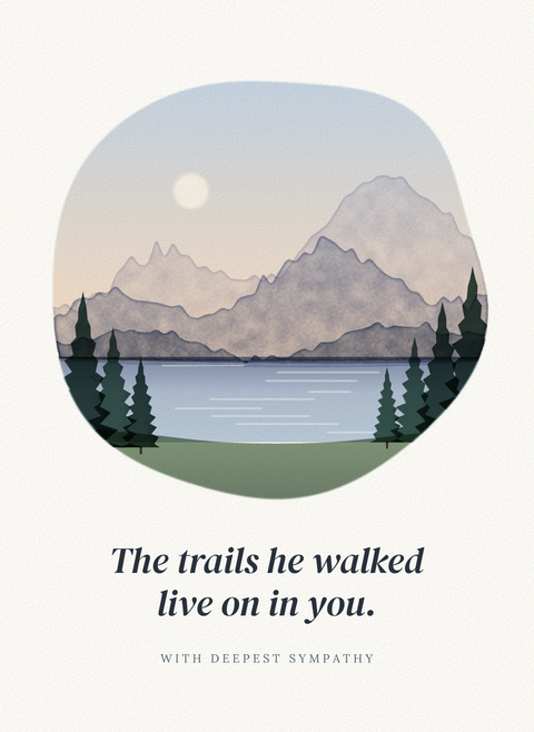 The Trails He Walked Live On in You